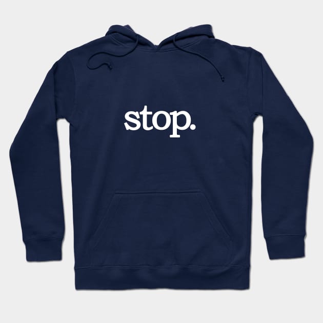 Stop Hoodie by feedmepixiedust